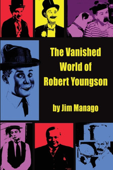 The Vanished World of Robert Youngson by Jim Manago - Paperback