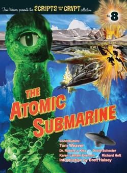 The Atomic Submarine (hardback) by Tom Weaver - Hardback