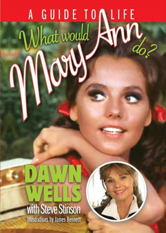 What Would Mary Ann Do? : A Guide To Life by Dawn Wells - Paperback