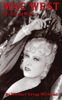 Mae West : Broadcast Muse (hardback) by Michaud Michael Gregg Michaud - Hardback
