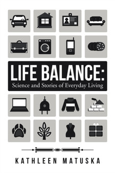 Life Balance : Science and Stories of Everyday Living