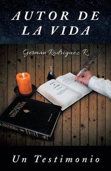 Autor De La Vida : Un Testimonio