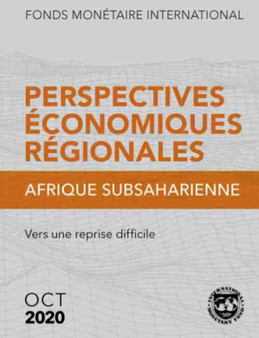 Regional Economic Outlook, October 2020, Sub-Saharan Africa (French Edition) : A Difficult Road to Recovery