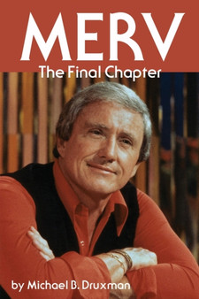 Merv - The Final Chapter by Michael B Druxman - Paperback