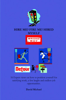 Hire Me? Fire Me! Hired Myself