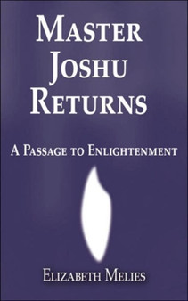 Master Joshu Returns : A Passage to Enlightenment
