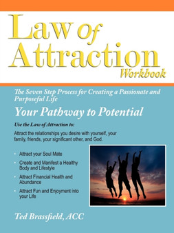 Law Of Attraction : The Seven Step Process for Creating a Passionate and Purposeful Life