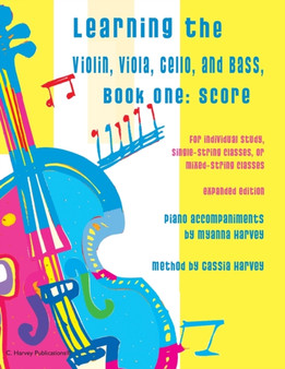 Learning the Violin, Viola, Cello, and Bass : Score and Piano Accompaniment by Myanna Harvey - Paperback