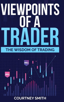 Viewpoints of a Trader : The Wisdom of Trading