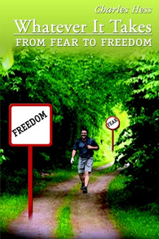 Whatever it Takes : From Fear to Freedom