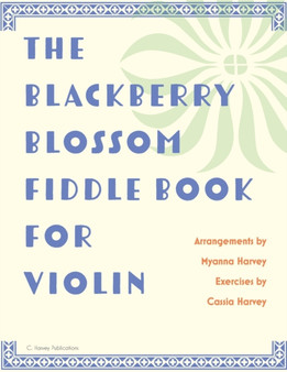 The Blackberry Blossom Fiddle Book for Violin by Myanna Harvey - Paperback