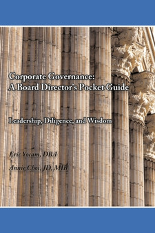 Corporate Governance : A Board Director's Pocket Guide: Leadership, Diligence, and Wisdom
