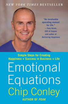 Emotional Equations : Simple Steps for Creating Happiness + Success in Business + Life