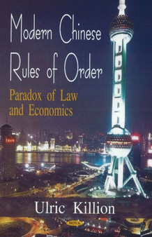 Modern Chinese Rules of Order : Paradox of Law & Economics