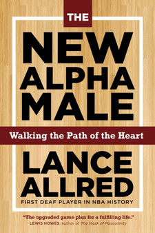 The New Alpha Male : How to Win the Game When the Rules Are Changing