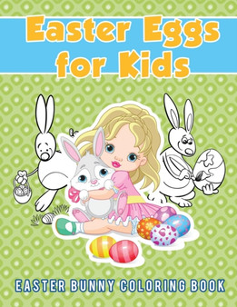 Easter Eggs for Kids : Easter Bunny Coloring Book