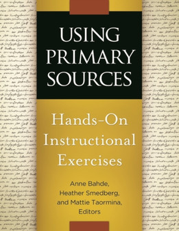 Using Primary Sources : Hands-On Instructional Exercises
