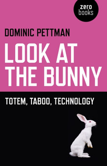 Look at the Bunny - Totem, Taboo, Technology