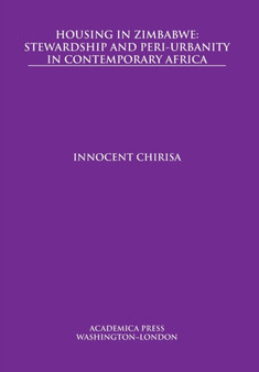 Housing in Zimbabwe : Stewardship and Peri-Urbanity in Contemporary Africa