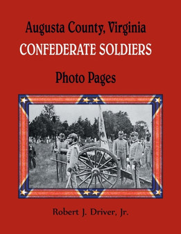 Augusta County, Virginia Confederate Soldiers : Photo Pages