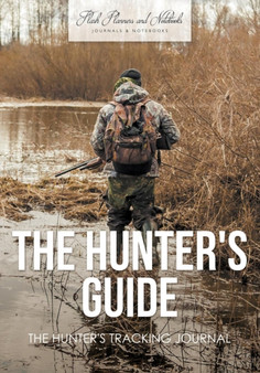 The Hunter's Guide : The Hunter's Tracking Journal