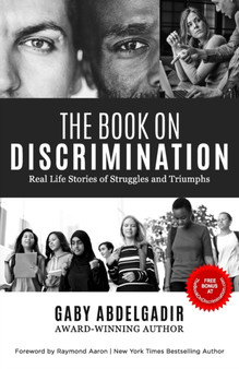 The Book on Discrimination : Real Life Stories of Struggles and Triumphs