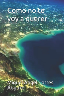 Como no te voy a querer : no