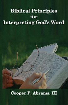 Biblical Principles For Interpreting God's Word : 1