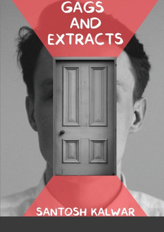 Gags and Extracts by Santosh Kalwar - Paperback