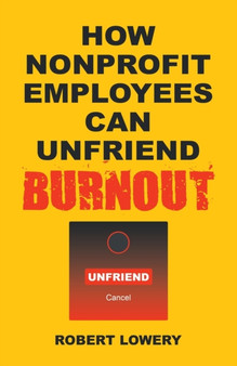 How Nonprofit Employees Can Unfriend Burnout