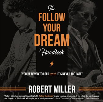 Follow Your Dream Handbook : You're Never Too Old and It's Never Too Late by Robert Miller - Paperback