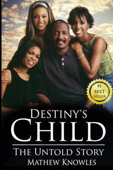 Destiny's Child : The Untold Story by Mathew Knowles - Paperback