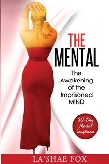 The Mental : The Awakening of the Imprisoned Mind