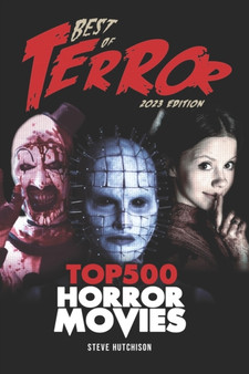 Best of Terror 2023 : Top 500 Horror Movies : 10 by Steve Hutchison - Paperback