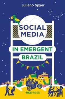 Social Media in Emergent Brazil : How the Internet Affects Social Mobility