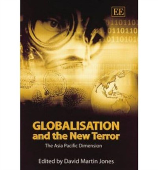 Globalisation and the New Terror : The Asia Pacific Dimension