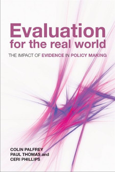 Evaluation for the Real World : The Impact of Evidence in Policy Making