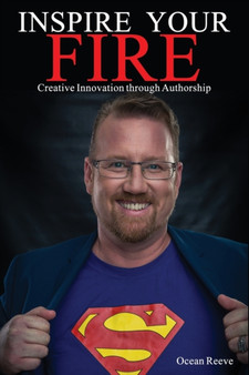 Inspire Your Fire : Creative Innovation through Authorship