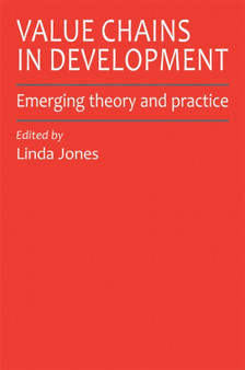 Value Chains in Development : Emerging Theory and Practice