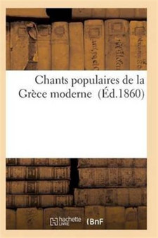 Chants Populaires de la Grece Moderne by Sans Auteur - Paperback