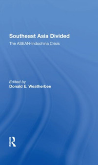 Southeast Asia Divided : The Aseanindochina Crisis