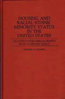 Housing and Racial/Ethnic Minority Status in the United States : An Annotated Bibliography with a Review Essay