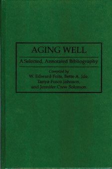 Aging Well : A Selected, Annotated Bibliography
