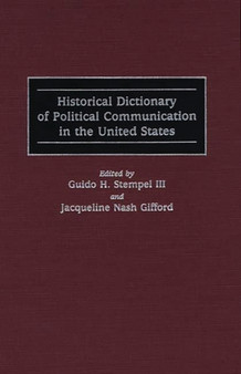 Historical Dictionary of Political Communication in the United States