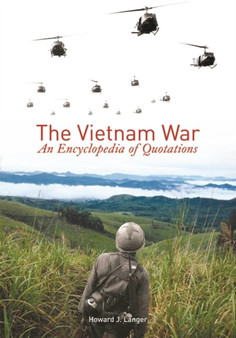 The Vietnam War : An Encyclopedia of Quotations