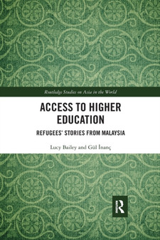 Access to Higher Education : Refugees' Stories from Malaysia