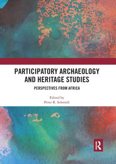 Participatory Archaeology and Heritage Studies : Perspectives from Africa