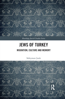 Jews of Turkey : Migration, Culture and Memory
