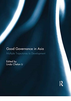 Good Governance in Asia : Multiple Trajectories to Development