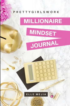 PrettyGirlsWork : Millionaire Mindset Journal